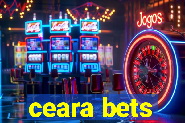 ceara bets