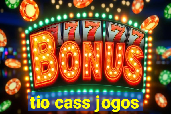 tio cass jogos