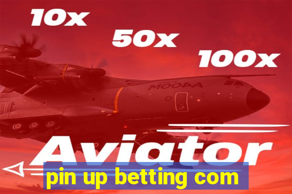 pin up betting com