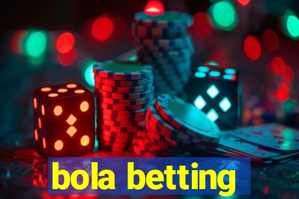 bola betting