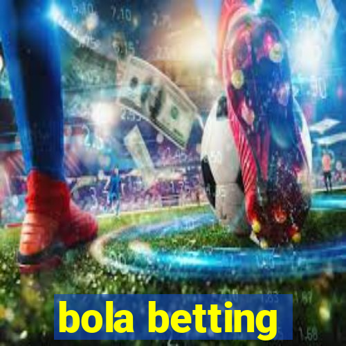 bola betting