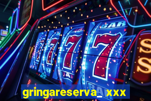 gringareserva_ xxx