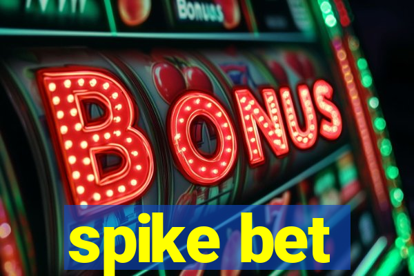 spike bet