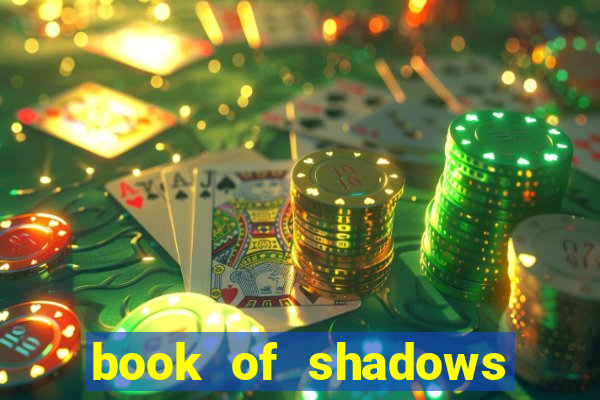 book of shadows slot machine