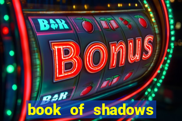 book of shadows slot machine