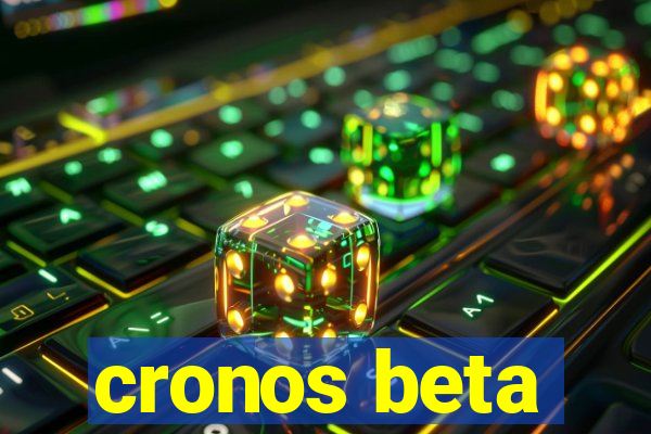 cronos beta