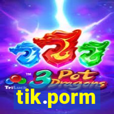 tik.porm