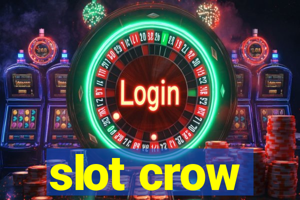 slot crow