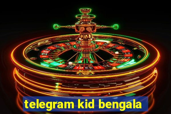 telegram kid bengala