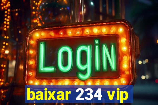 baixar 234 vip