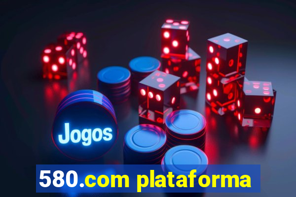 580.com plataforma