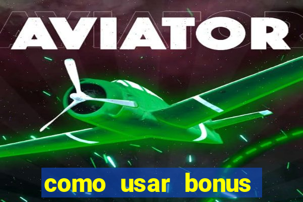 como usar bonus cassino 1win