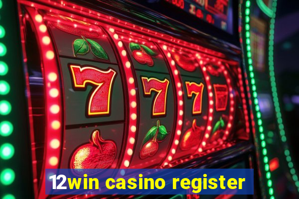 12win casino register