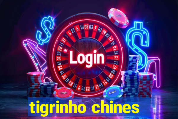 tigrinho chines