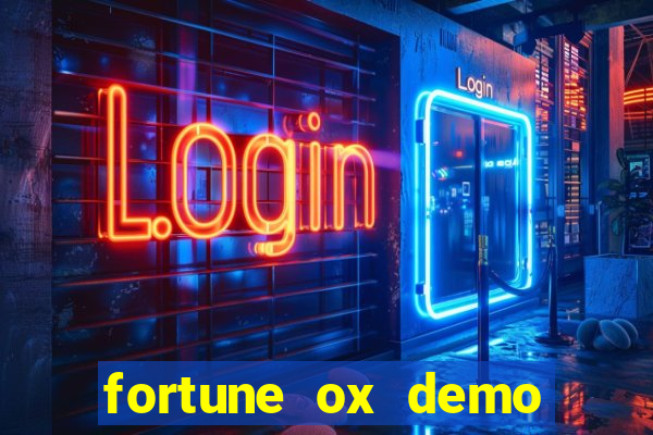 fortune ox demo dinheiro infinito