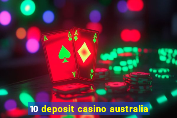 10 deposit casino australia