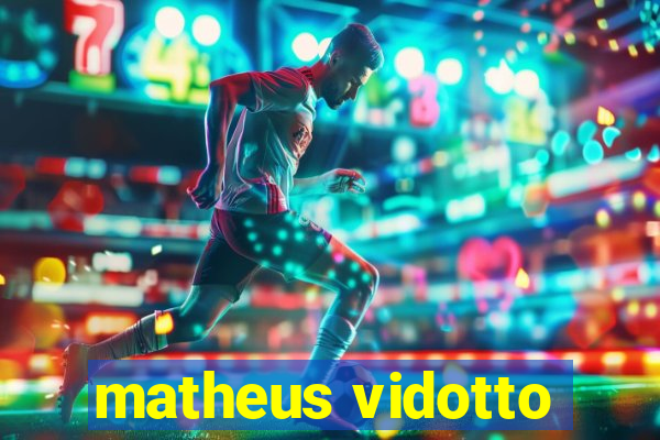 matheus vidotto