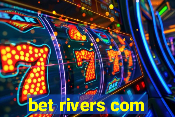 bet rivers com