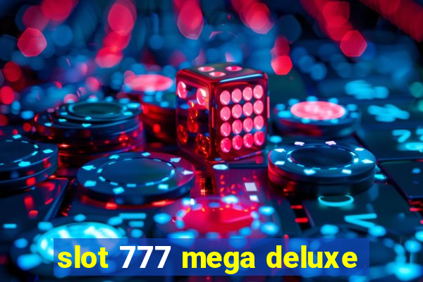 slot 777 mega deluxe