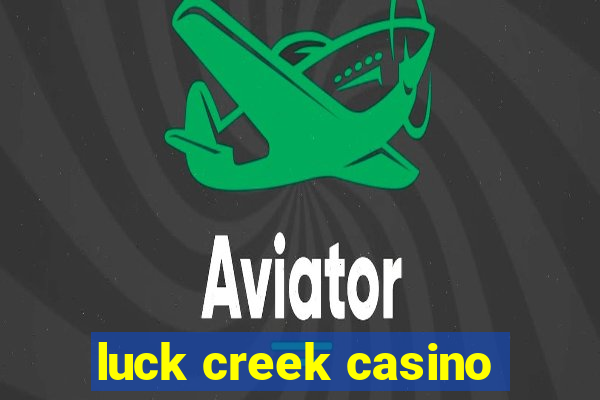 luck creek casino