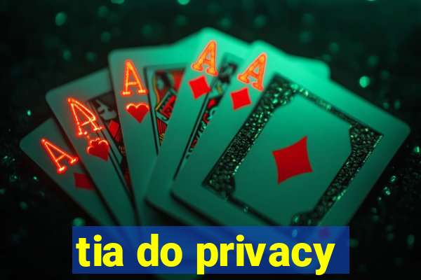 tia do privacy