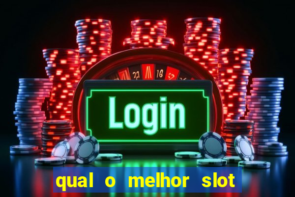 qual o melhor slot para ganhar dinheiro