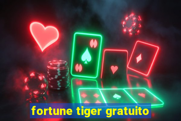 fortune tiger gratuito