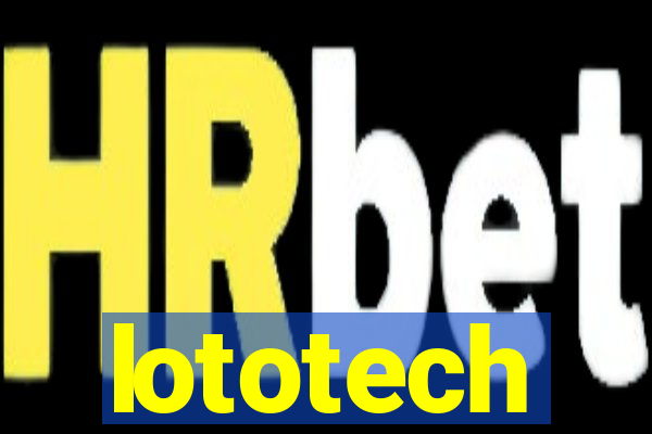 lototech