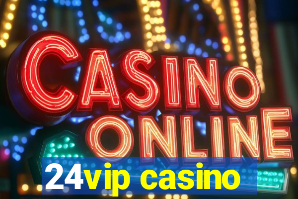 24vip casino