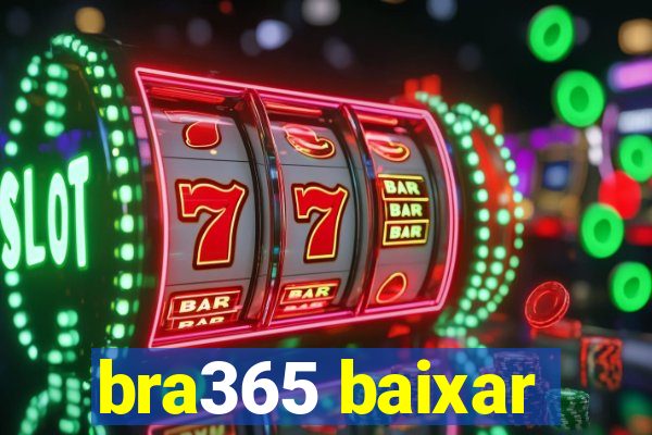 bra365 baixar