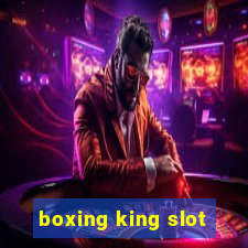 boxing king slot