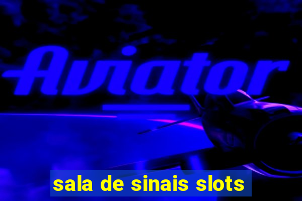 sala de sinais slots