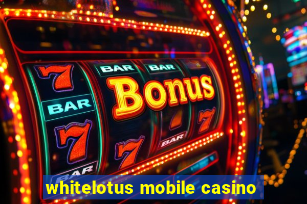 whitelotus mobile casino