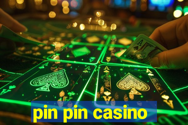 pin pin casino