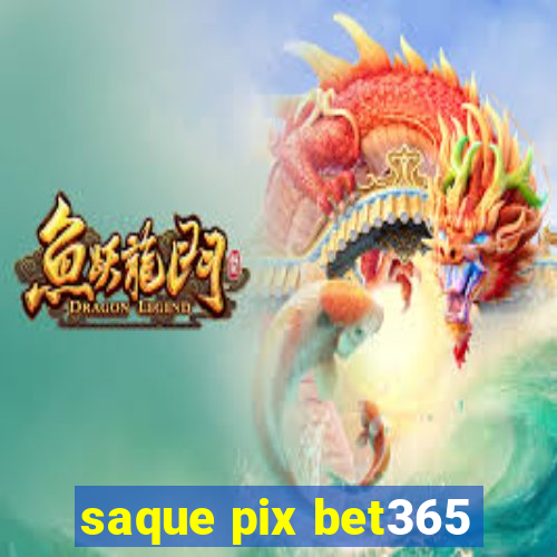 saque pix bet365