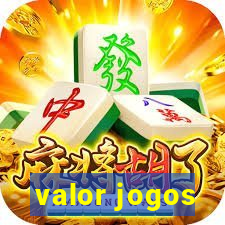 valor jogos