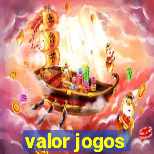 valor jogos