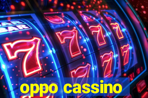 oppo cassino