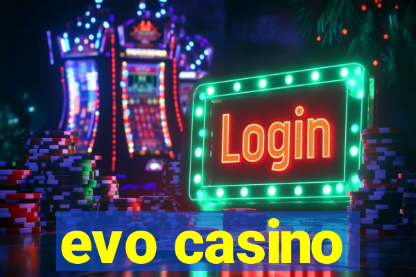 evo casino