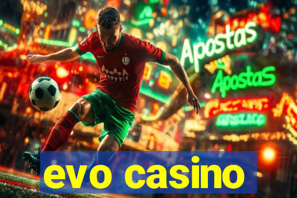 evo casino