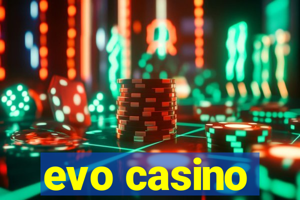 evo casino