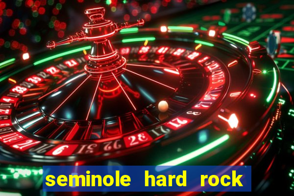 seminole hard rock hotel & casino hollywood florida