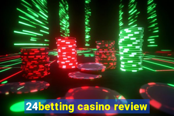 24betting casino review