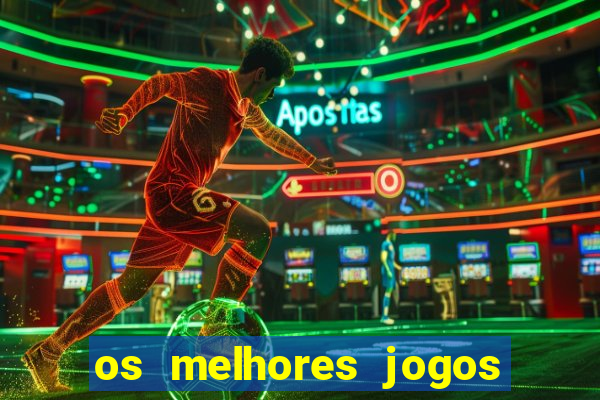 os melhores jogos de cassino