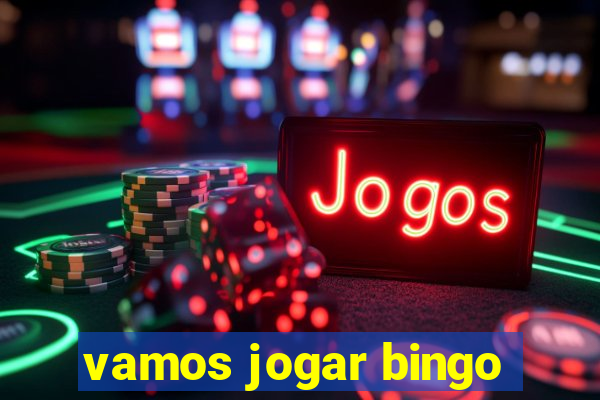 vamos jogar bingo