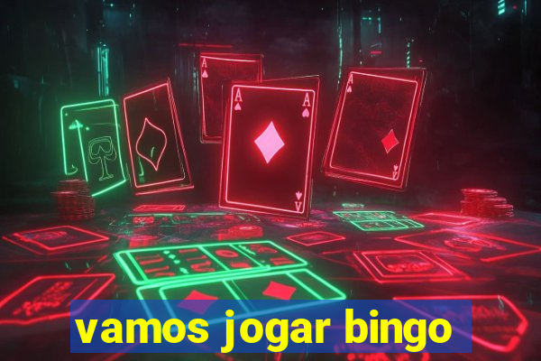 vamos jogar bingo