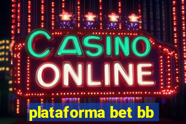 plataforma bet bb