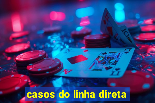 casos do linha direta