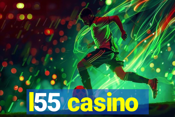 l55 casino