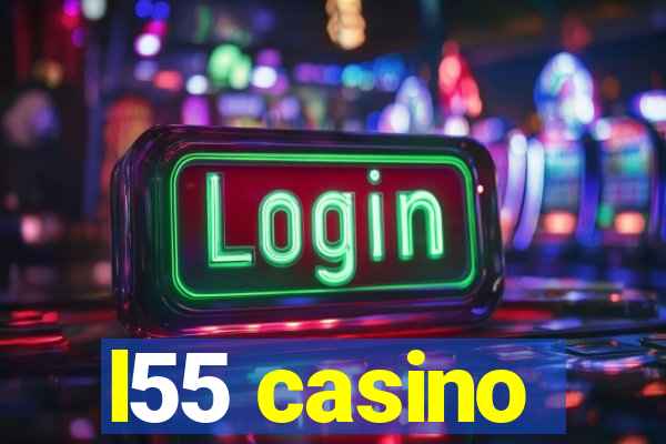 l55 casino